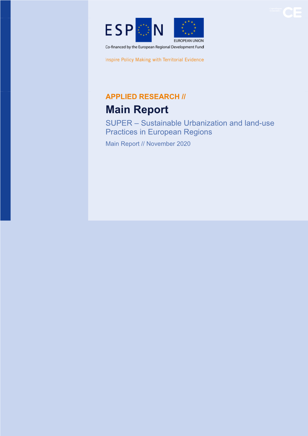 Main Report SUPER – Sustainable Urbanization and Land-Use Practices in European Regions Main Report // November 2020