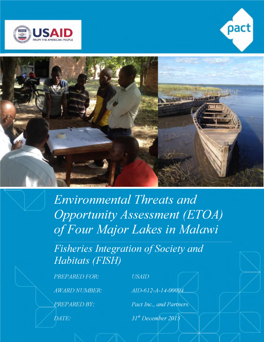 Environmental Threats and Opportunity Assessment (ETOA) of Four Major Lakes in Malawi Fisheries Integration of Society and Habitats (FISH)