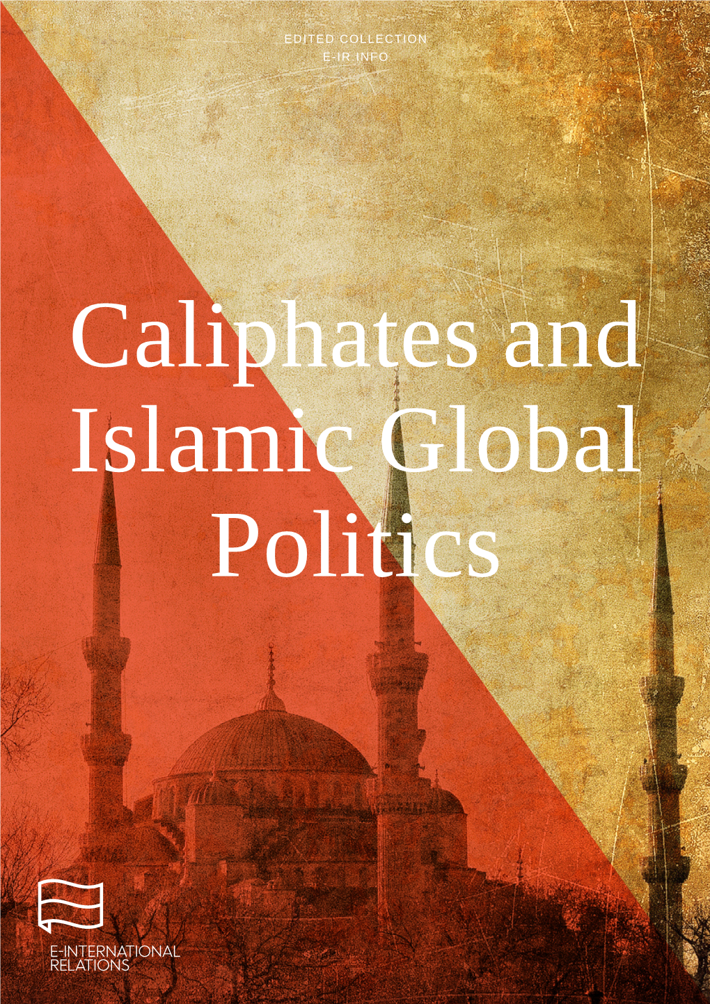 Caliphates and Islamic Global Politics Published by E-International Relations (Bristol, UK)
