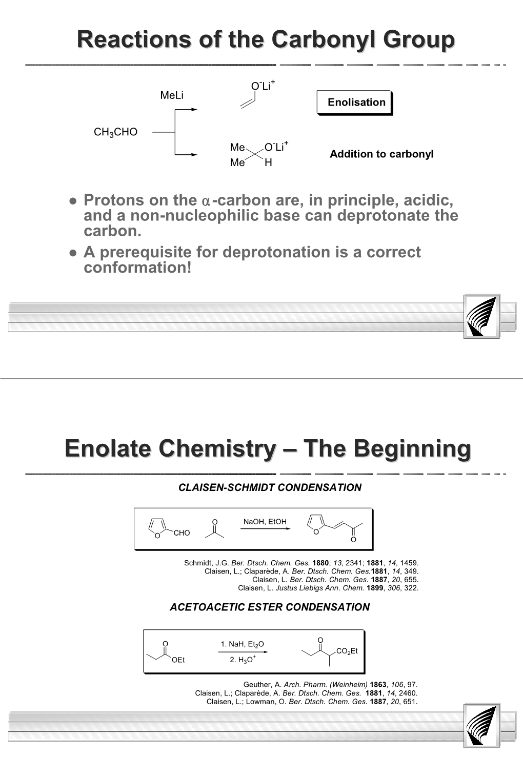 Reactions of the Carbonyl Group Enolate Chemistry – the Beginning