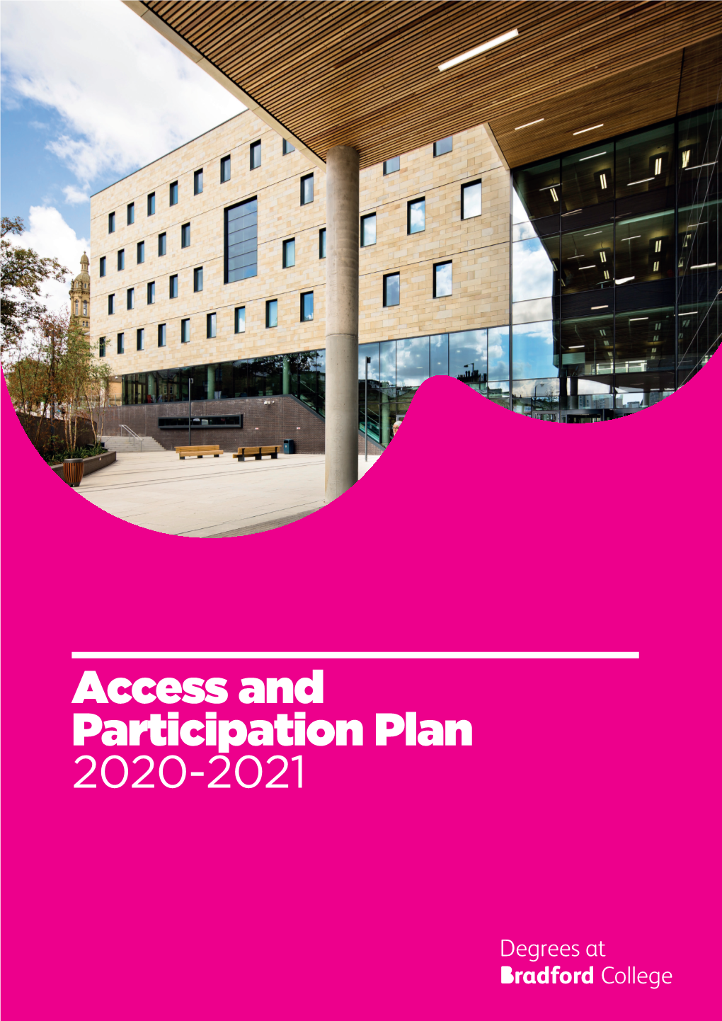 Access and Participation Plan 2020-2021 Providing Education and Training for the Communities of Bradford