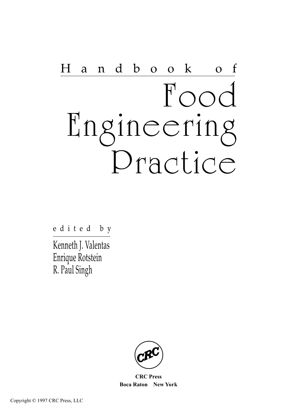 Handbook of Food Engineering Practice / Edited by Enrique Rotstein, R