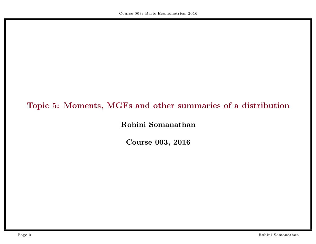 Topic 5: Moments, Mgfs and Other Summaries of a Distribution