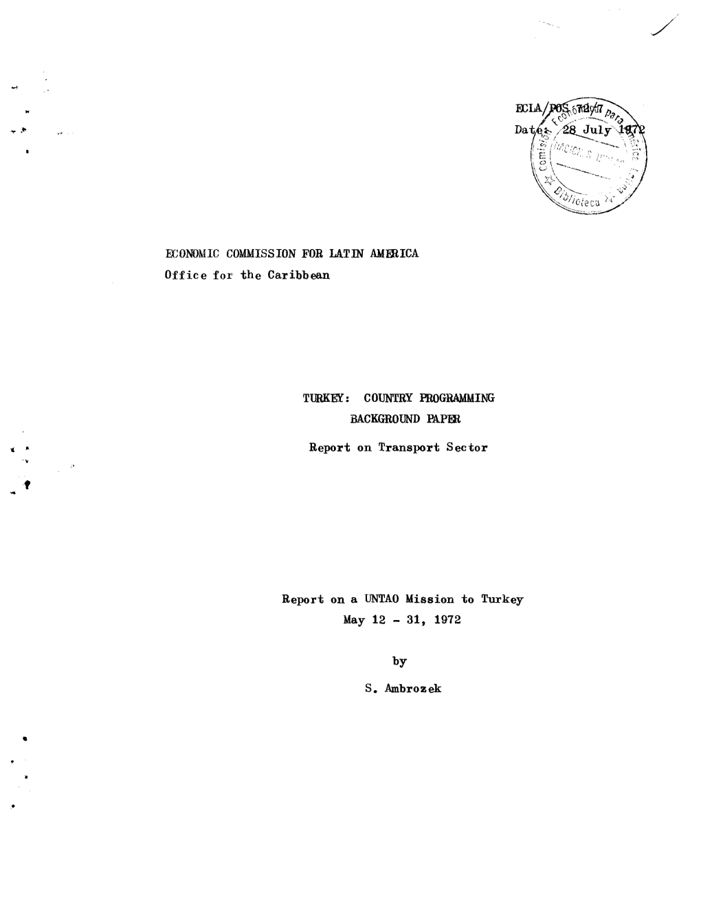 ECONOMIC COMMISSION FOB LATIN AMERICA Office for the Caribbean TURKEY: COUNTRY PROGRAMMING BACKGROUND PAPER Report on Transport