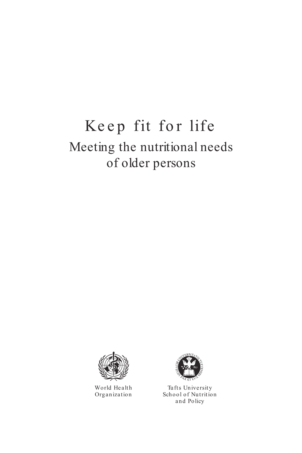 Keep Fit for Life: Meeting the Nutritional Needs of Older Persons from World