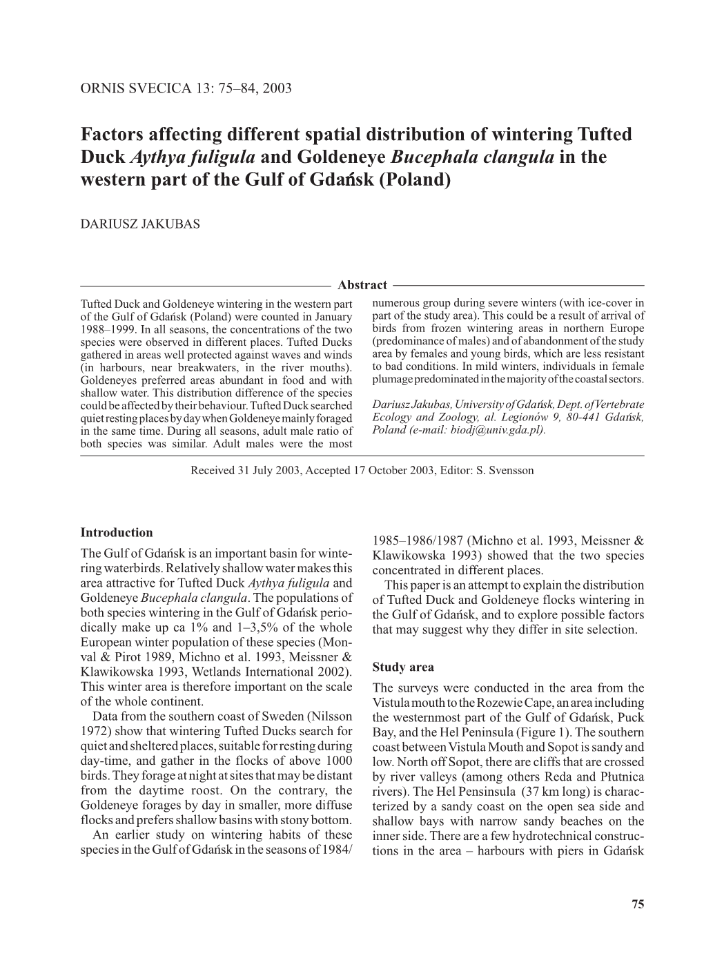 Factors Affecting Different Spatial Distribution of Wintering Tufted Duck Aythya Fuligula and Goldeneye Bucephala Clangula in Th