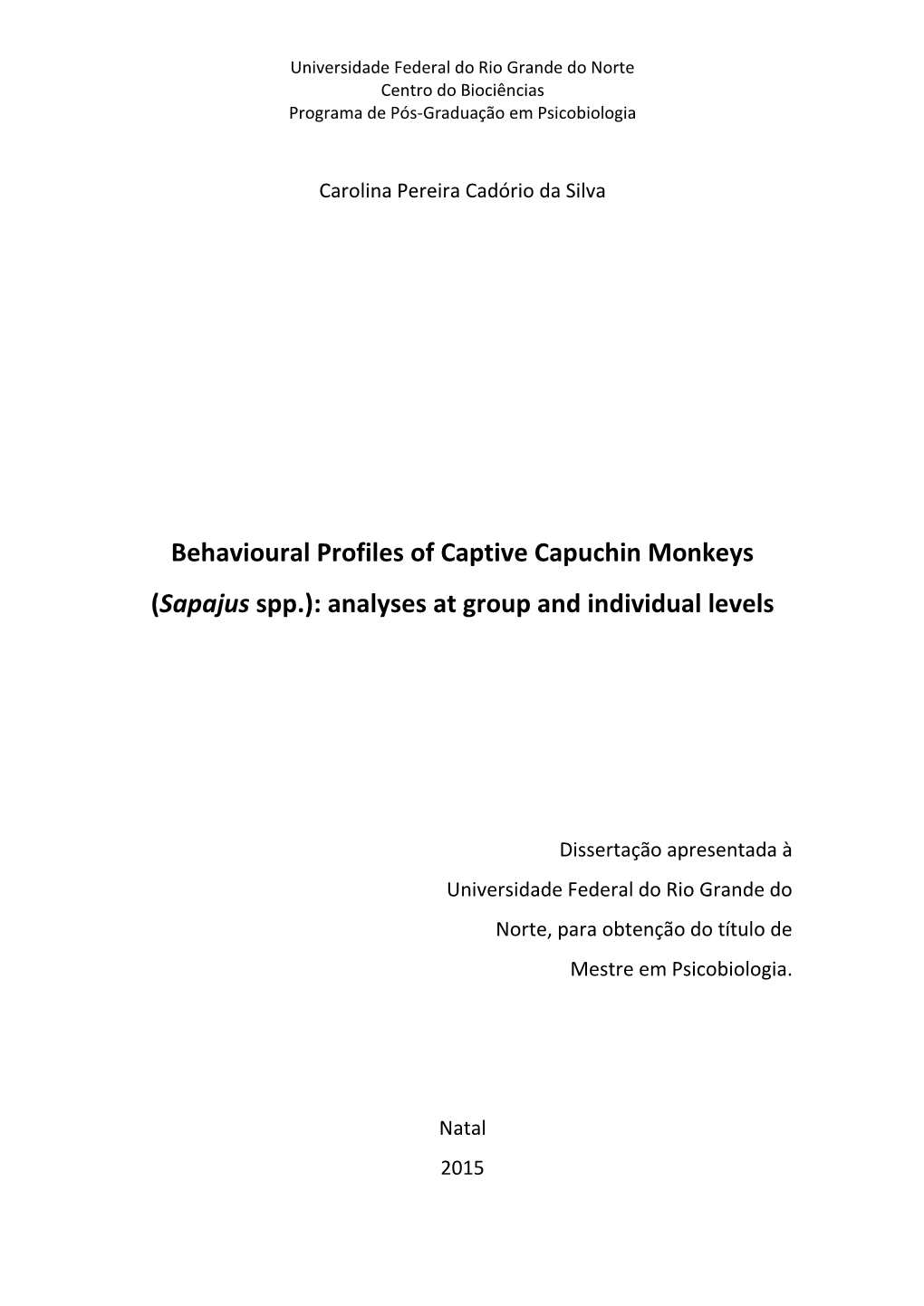 Behavioural Profiles of Captive Capuchin Monkeys (Sapajus Spp.): Analyses at Group and Individual Levels