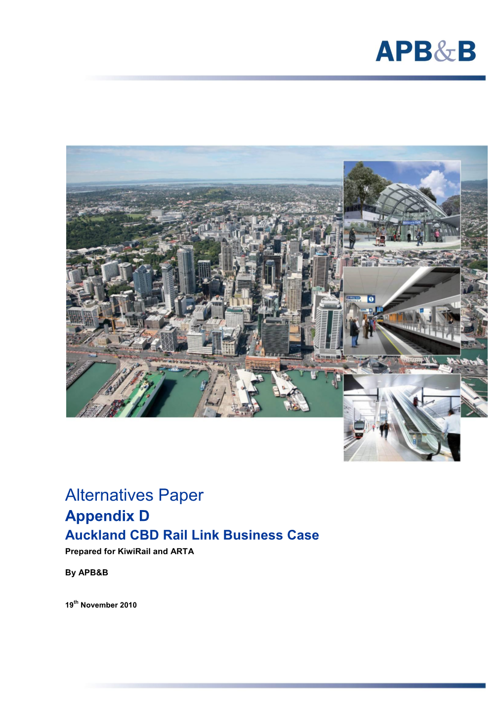 Alternatives Paper Appendix D Auckland CBD Rail Link Business Case Prepared for Kiwirail and ARTA