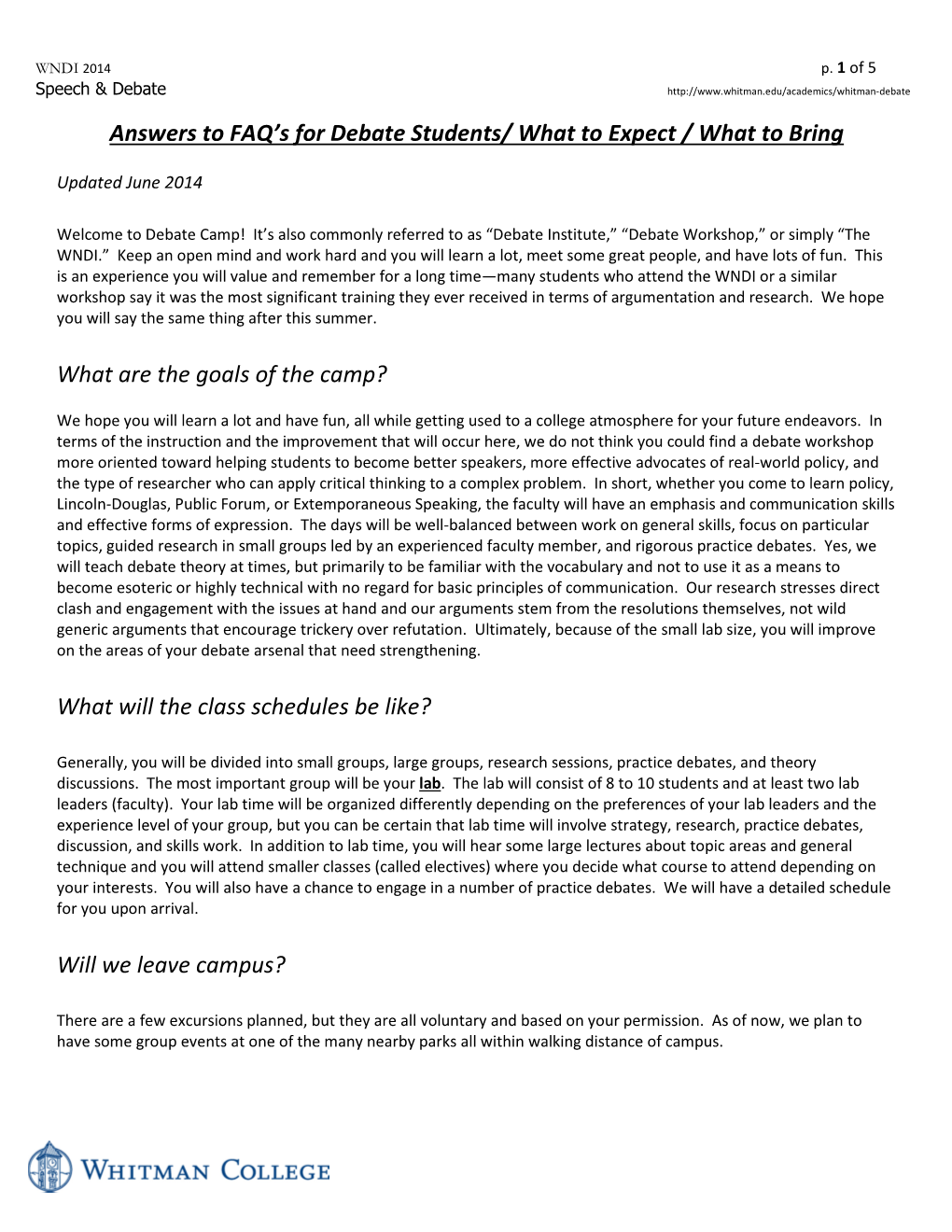 Answers to FAQ's for Debate Students/ What to Expect / What to Bring What Are the Goals of the Camp? What Will the Class Sched