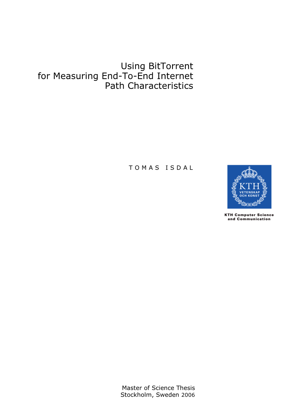 Using Bittorrent for Measuring End-To-End Internet Path Characteristics