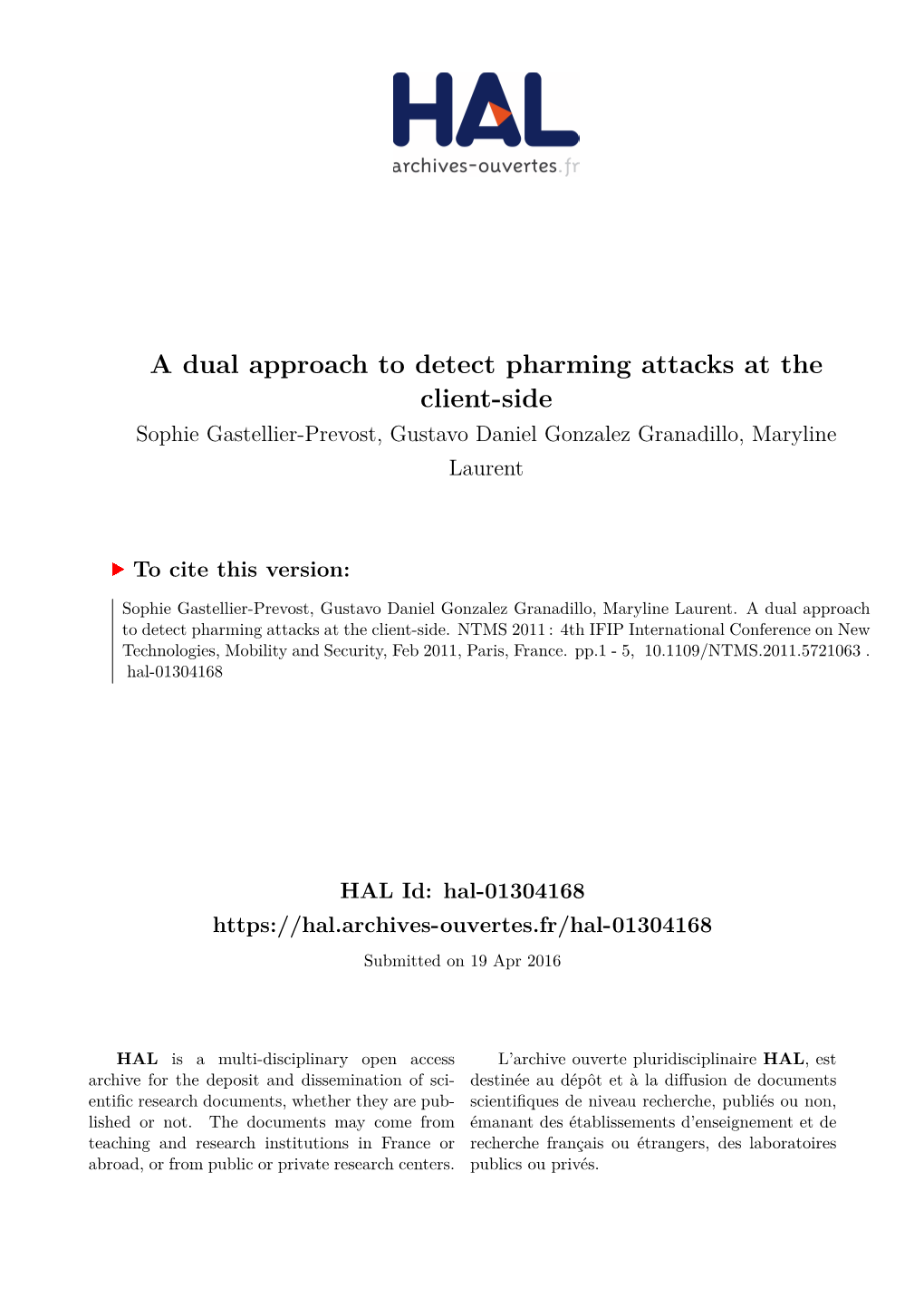 A Dual Approach to Detect Pharming Attacks at the Client-Side Sophie Gastellier-Prevost, Gustavo Daniel Gonzalez Granadillo, Maryline Laurent