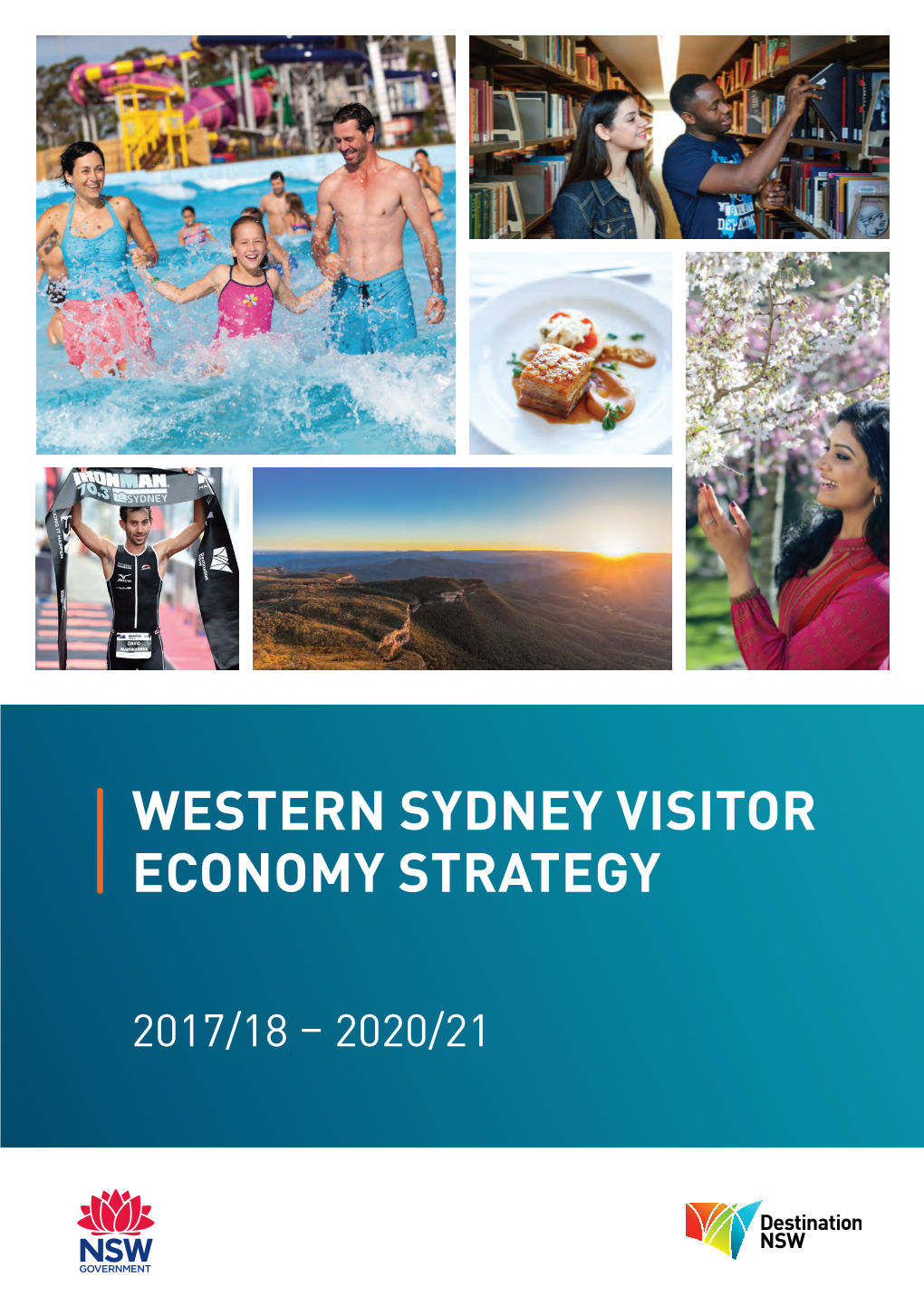 Destination NSW Western Sydney Visitor Economy Strategy 2017/18