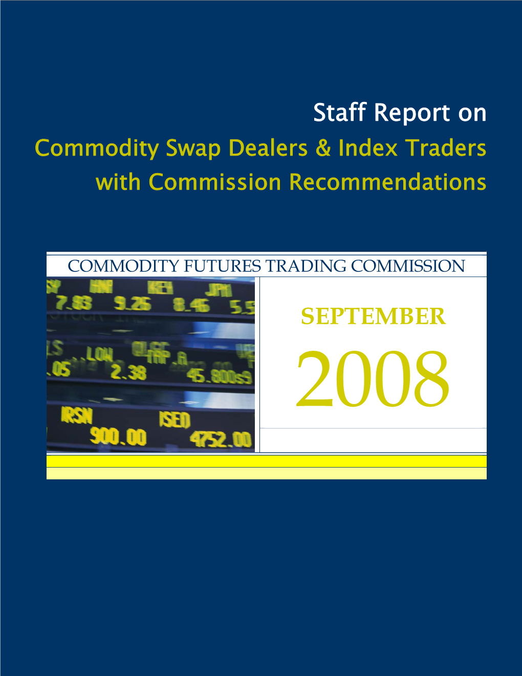 CFTC Staff Report on Commodity Swap Dealers and Index Traders