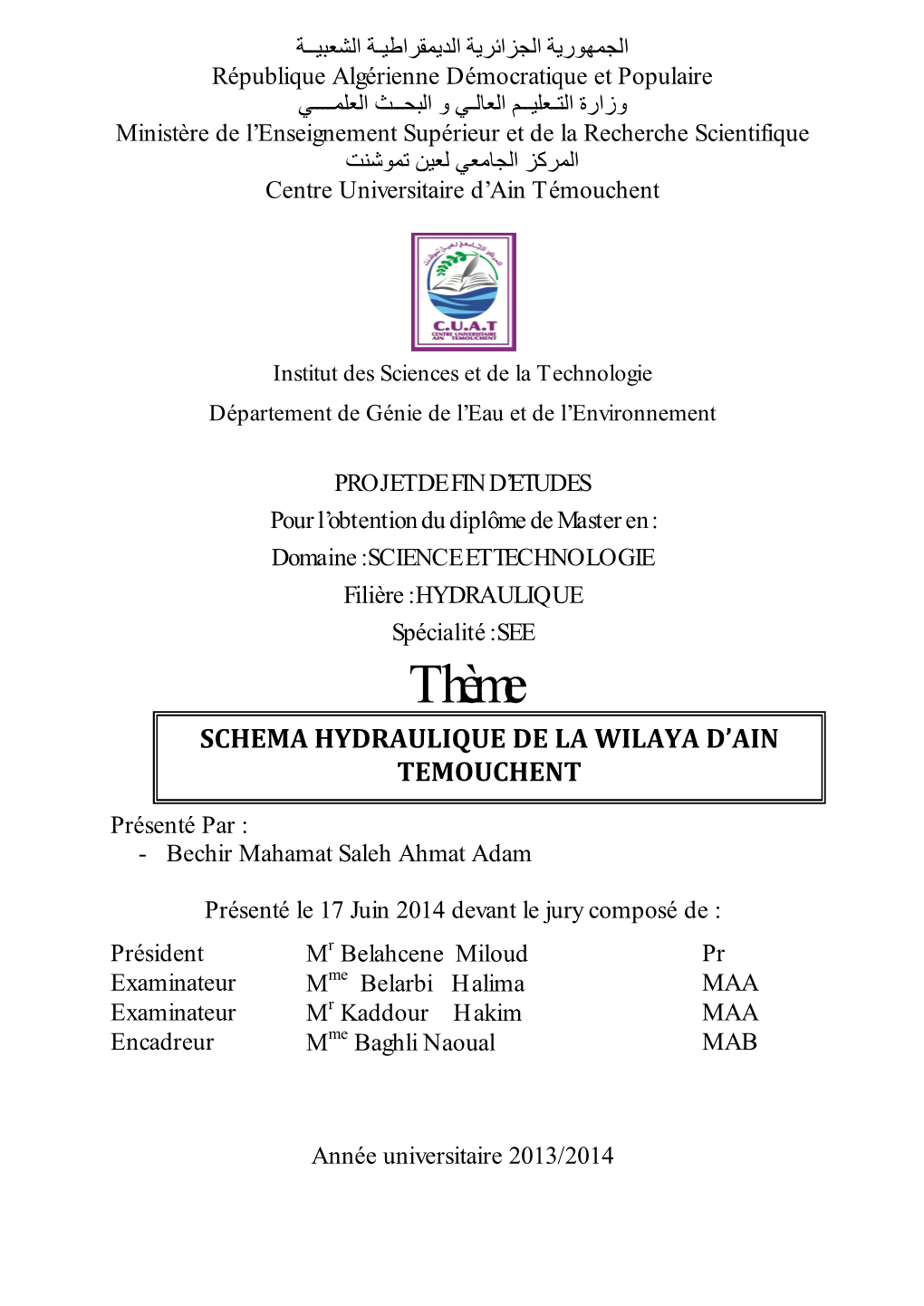 Thème SCHEMAHYDRAULIQUEDELAWILAYAD’AIN TEMOUCHENT Présenté Par : - Bechir Mahamat Saleh Ahmat Adam