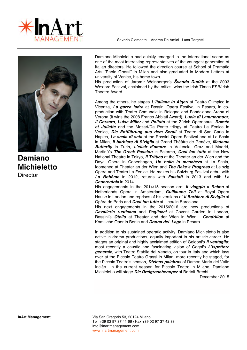 Damiano Michieletto Had Quickly Emerged to the International Scene As One of the Most Interesting Representatives of the Youngest Generation of Italian Directors