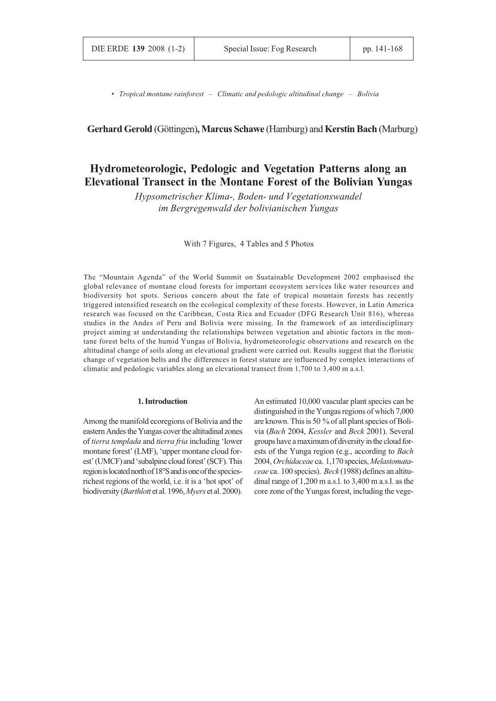 Hydrometeorologic, Pedologic and Vegetation Patterns Along An