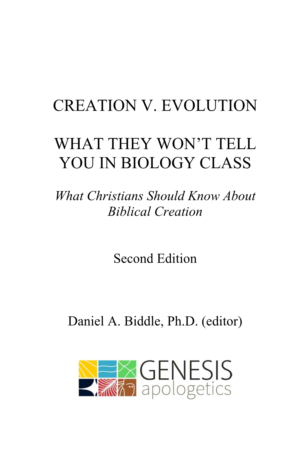 Creation V. Evolution What They Won't Tell You In