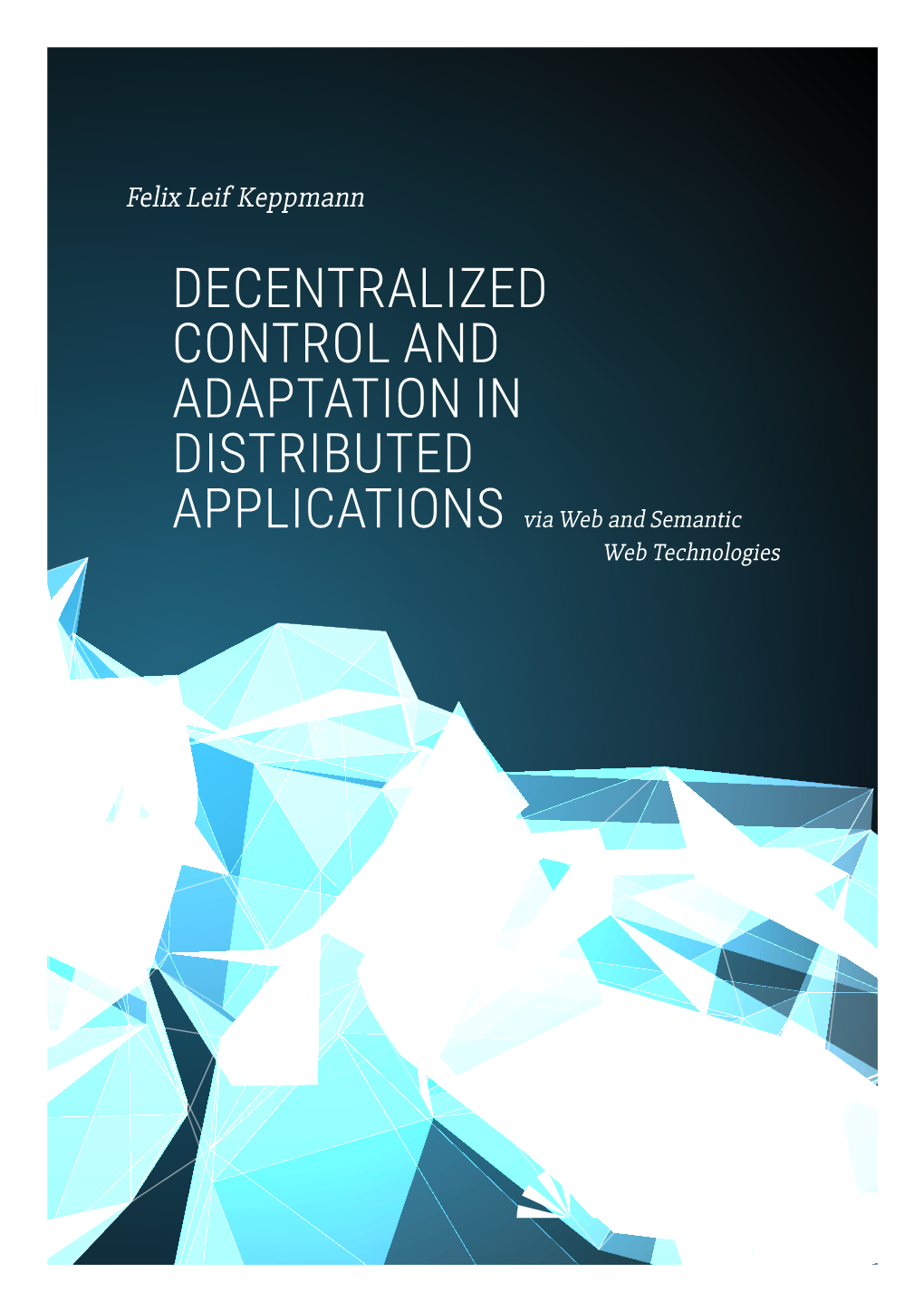 Decentralized Control and Adaptation in Distributed Applications Via Web and Semantic Web Technologies