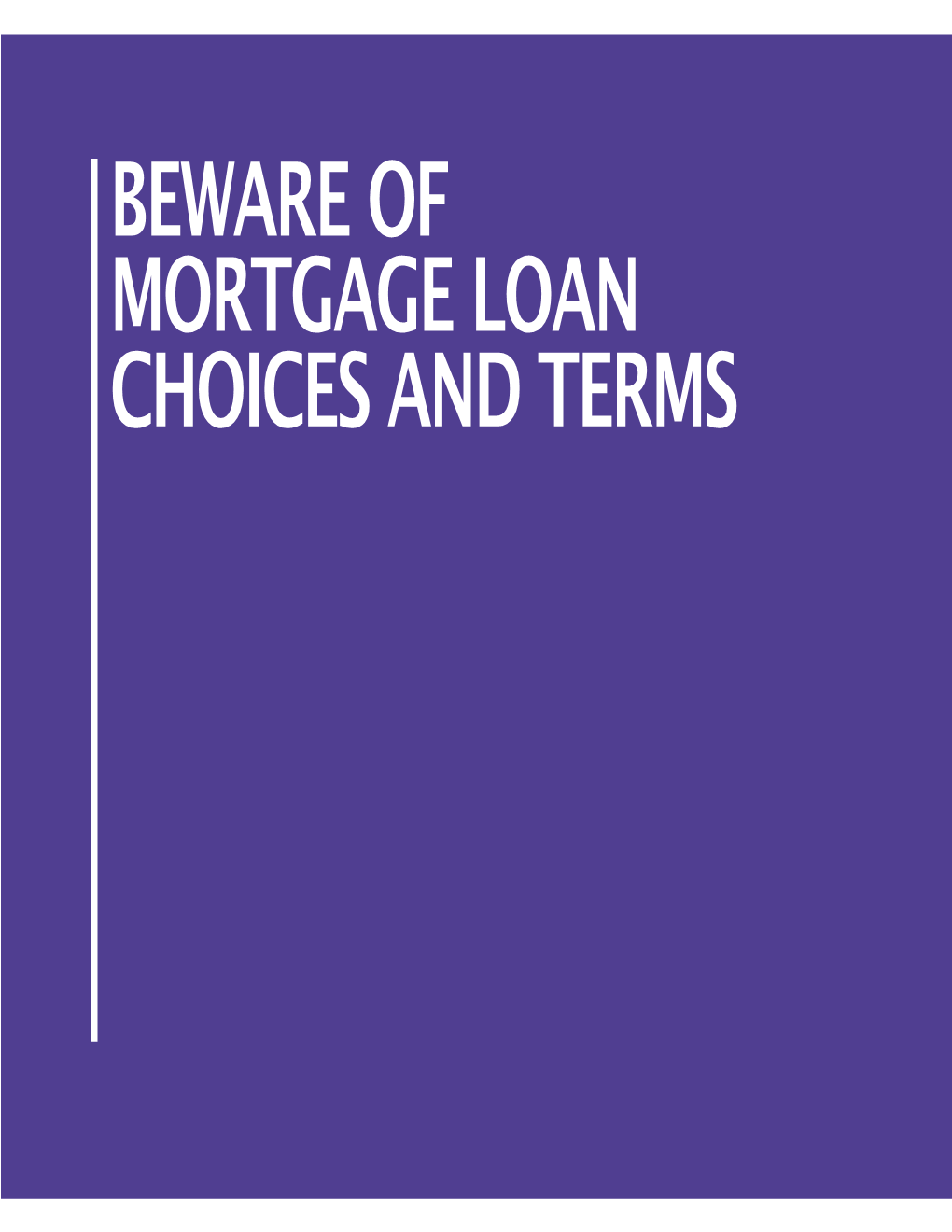 Beware of Mortgage Loan Choices and Terms