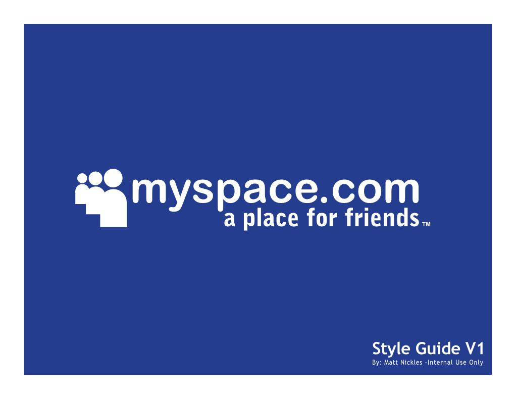 Style Guide V1 By: Matt Nickles -Internal Use Only 1
