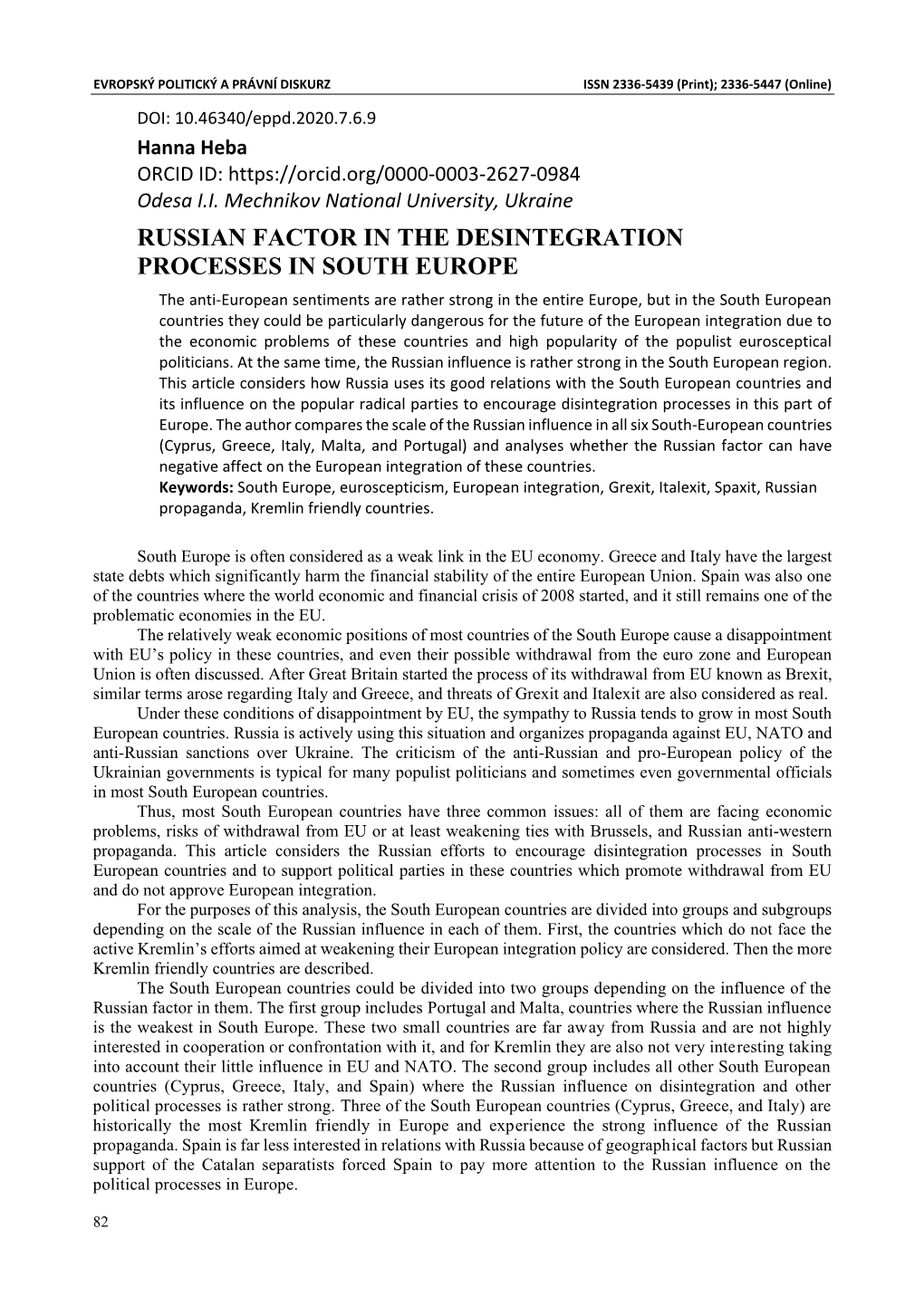 Russian Factor in the Desintegration Processes