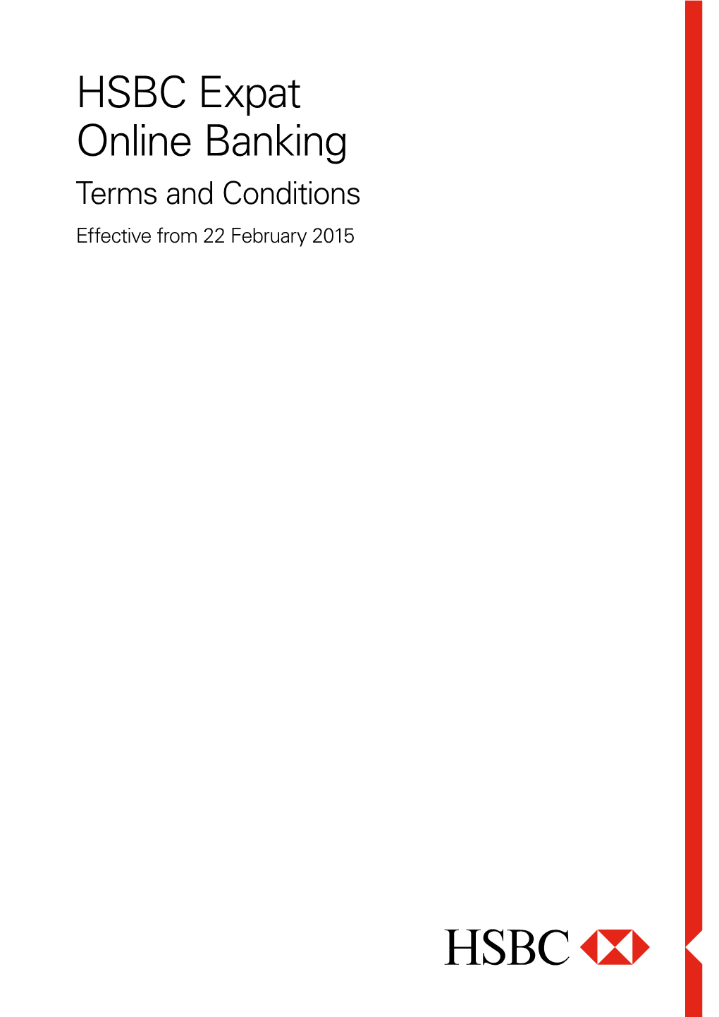 HSBC Expat Online Banking Terms and Conditions Effective from 22 February 2015 HSBC Expat Online Banking Service and Mobile Banking