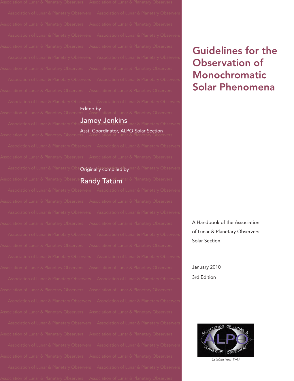 Guidelines for the Observing Monochromatic Solar Phenomena