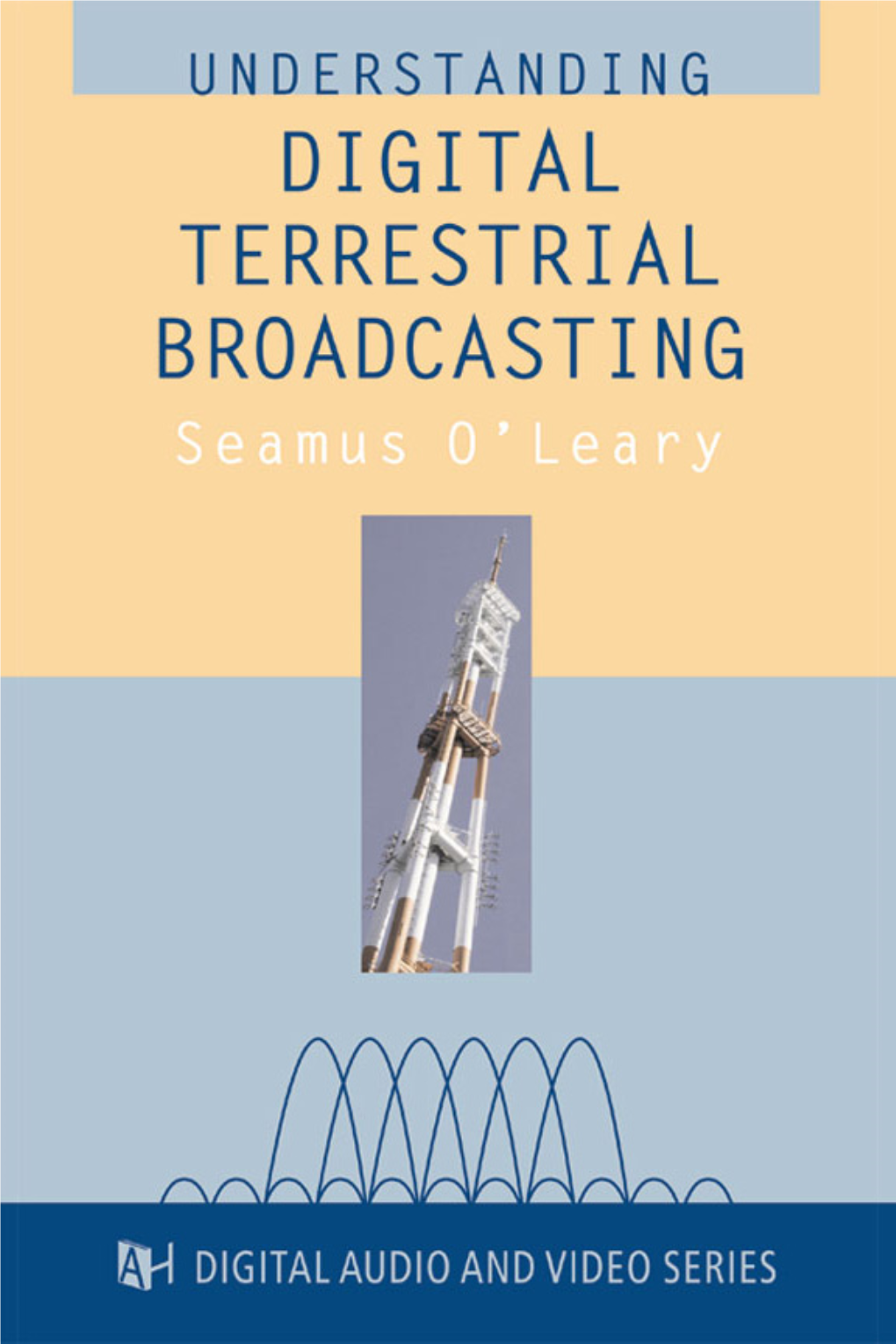 Understanding Digital Terres Trial Broadcasting