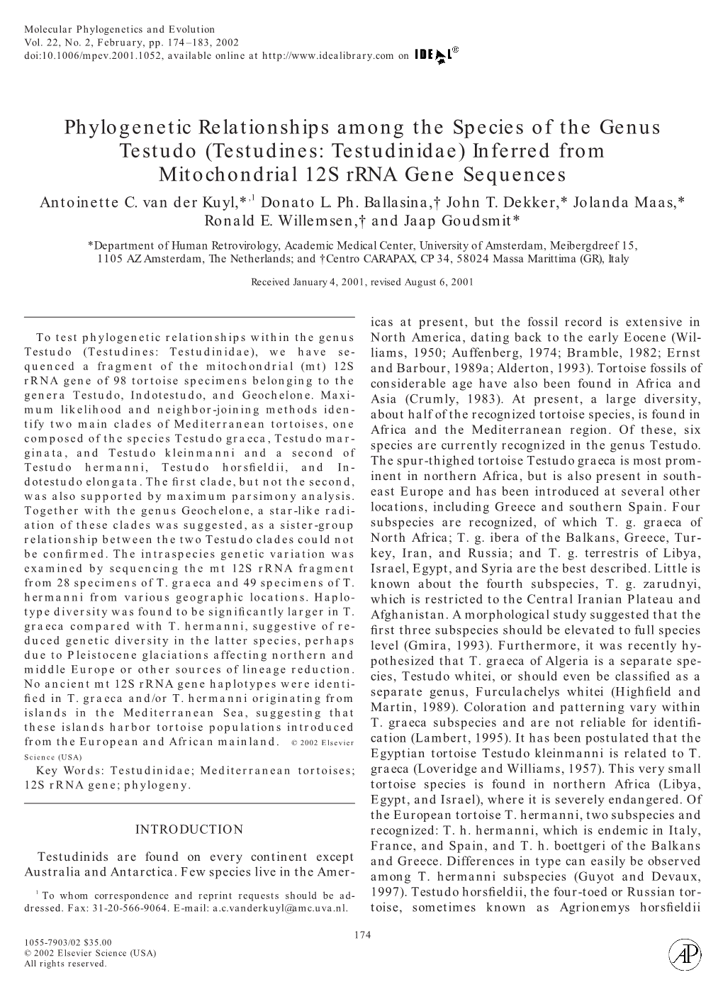 Phylogenetic Relationships Among the Species of the Genus Testudo (Testudines: Testudinidae) Inferred from Mitochondrial 12S Rrna Gene Sequences Antoinette C