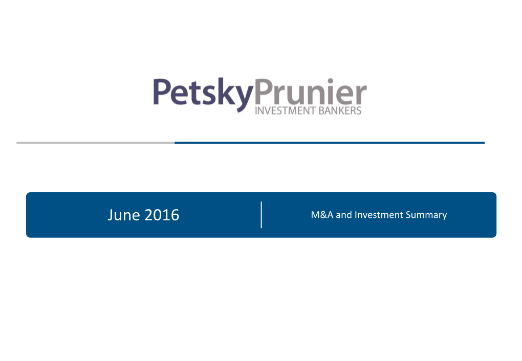 June 2016 M&A and Investment Summary Table of Contents