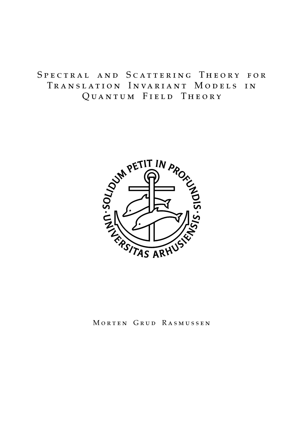 Spectral and Scattering Theory for Translation Invariant Models in Quantum Field Theory