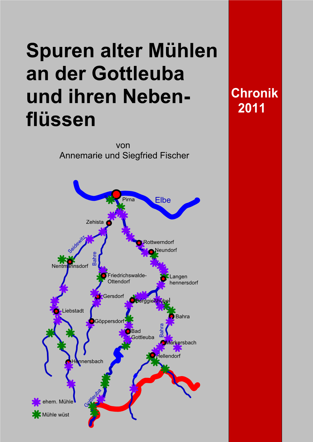 Spuren Alter Mühlen an Der Gottleuba Und Ihren Neben- Chronik 2011 Flüssen