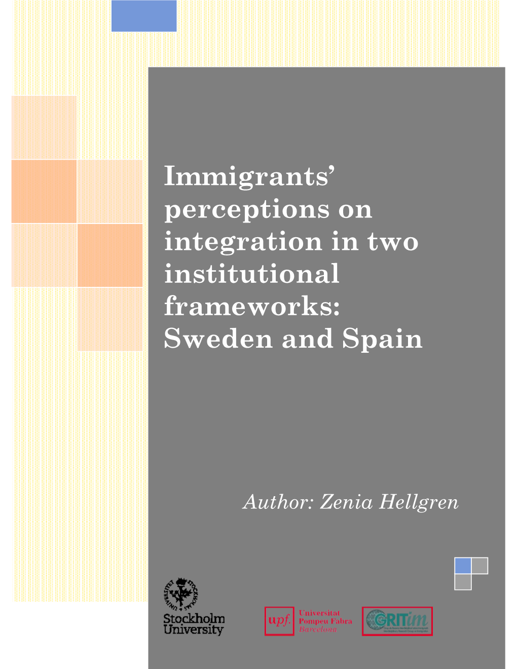 Immigrants' Perceptions on Integration in Two Institutional Frameworks