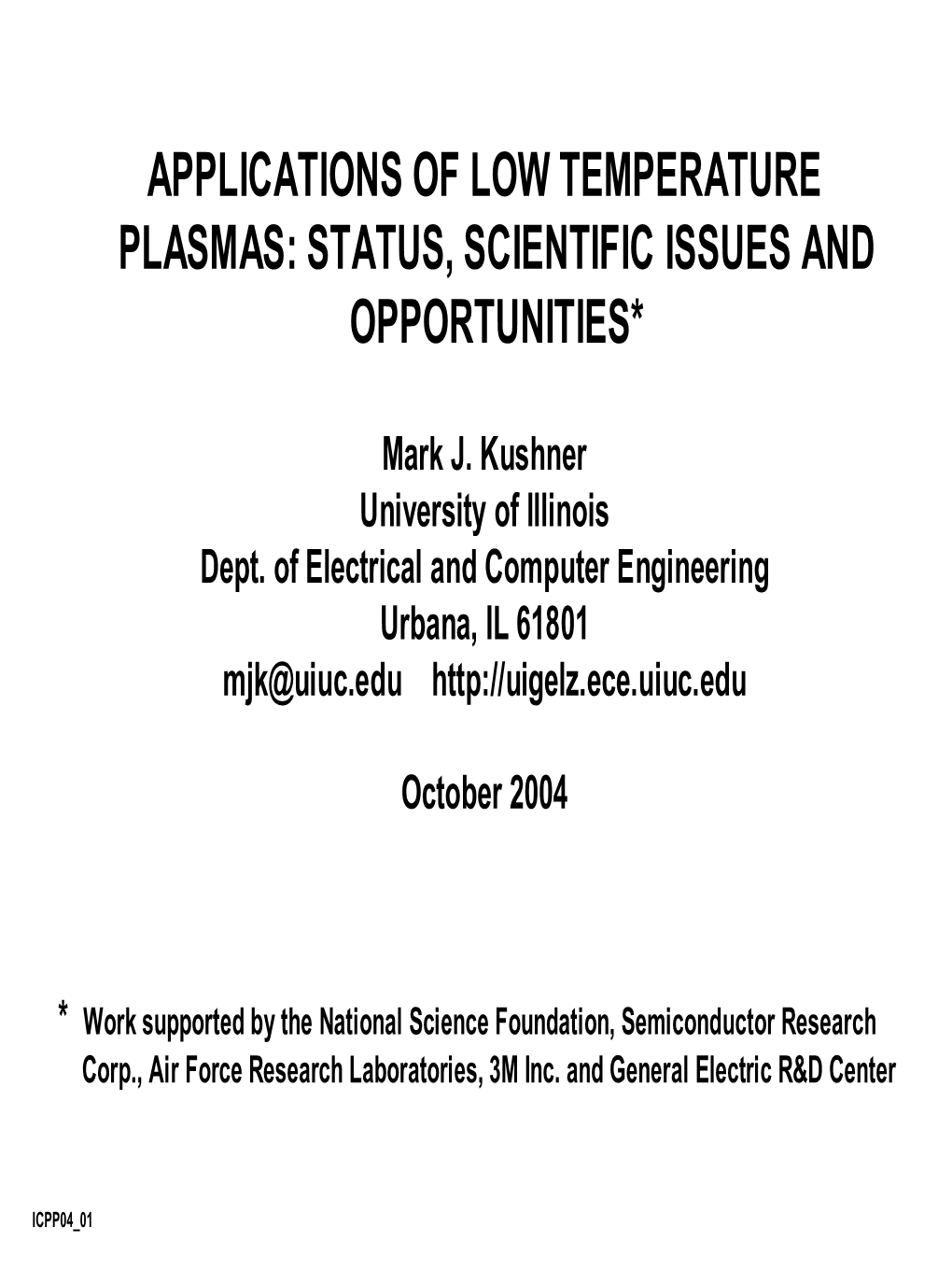 Applications of Low Temperature Plasmas: Status, Scientific Issues and Opportunities*
