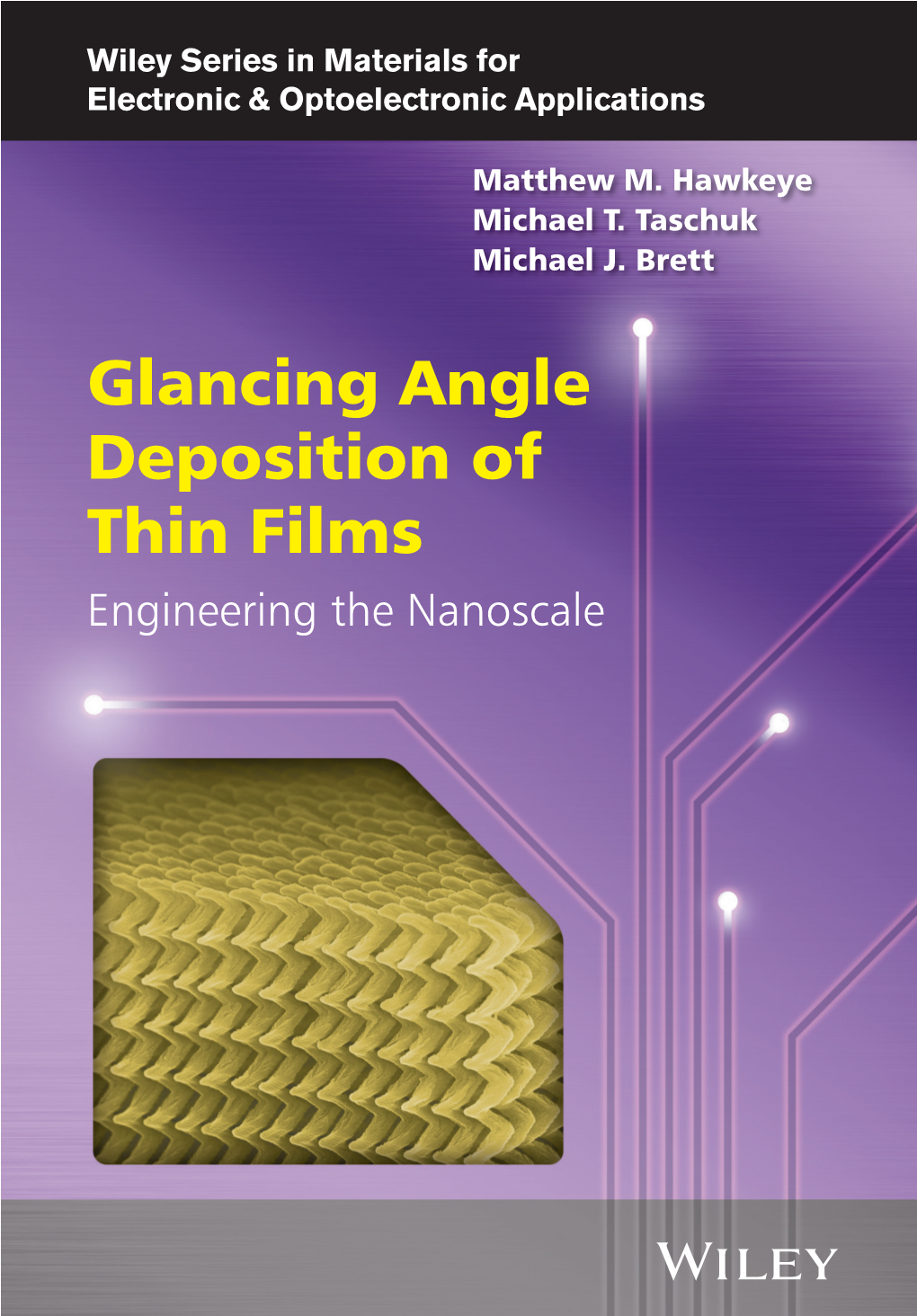 Glancing Angle Deposition of Thin Films Engineering the Nanoscale