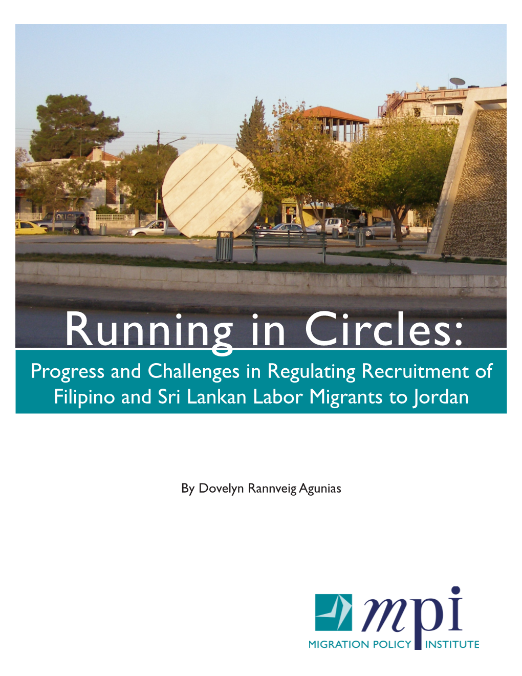 Running in Circles: Progress and Challenges in Regulating Recruitment of Filipino and Sri Lankan Labor Migrants to Jordan