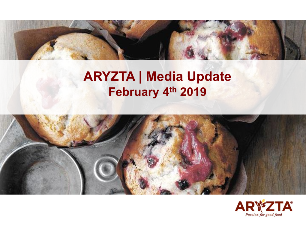 Media Update February 4Th 2019 ARYZTA Developed a Strong Core B2B Platform