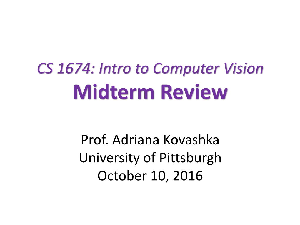 Intro to Computer Vision Midterm Review