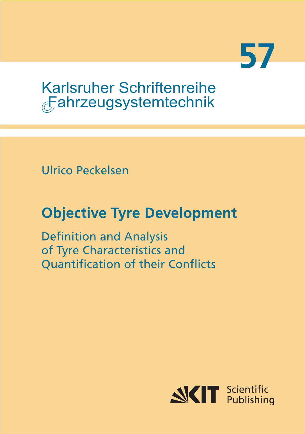 Objective Tyre Development Band 57 Quantification of Their Conflicts of Tyre Characteristics and Analysis and Definition Objective Tyre Development Peckelsen Ulrico