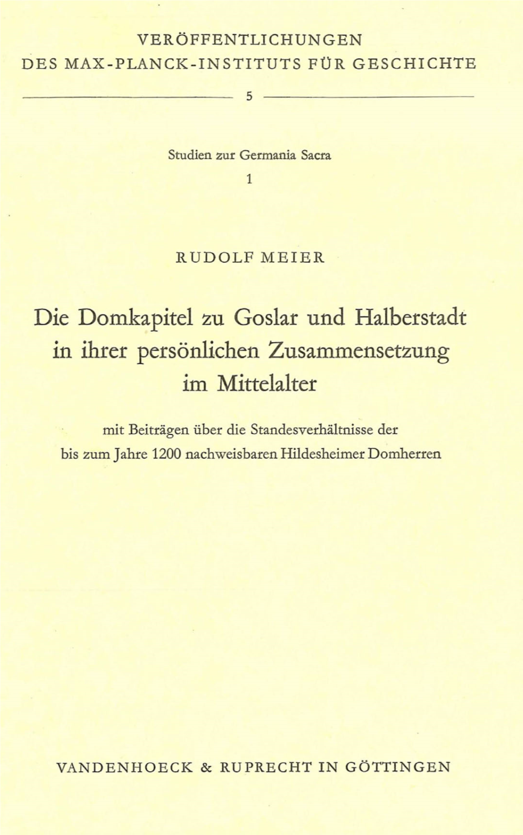 Die Domkapitel Zu Goslar Und Halberstadt in Ihrer Persönlichen Zusammensetzung Im Mittelalter