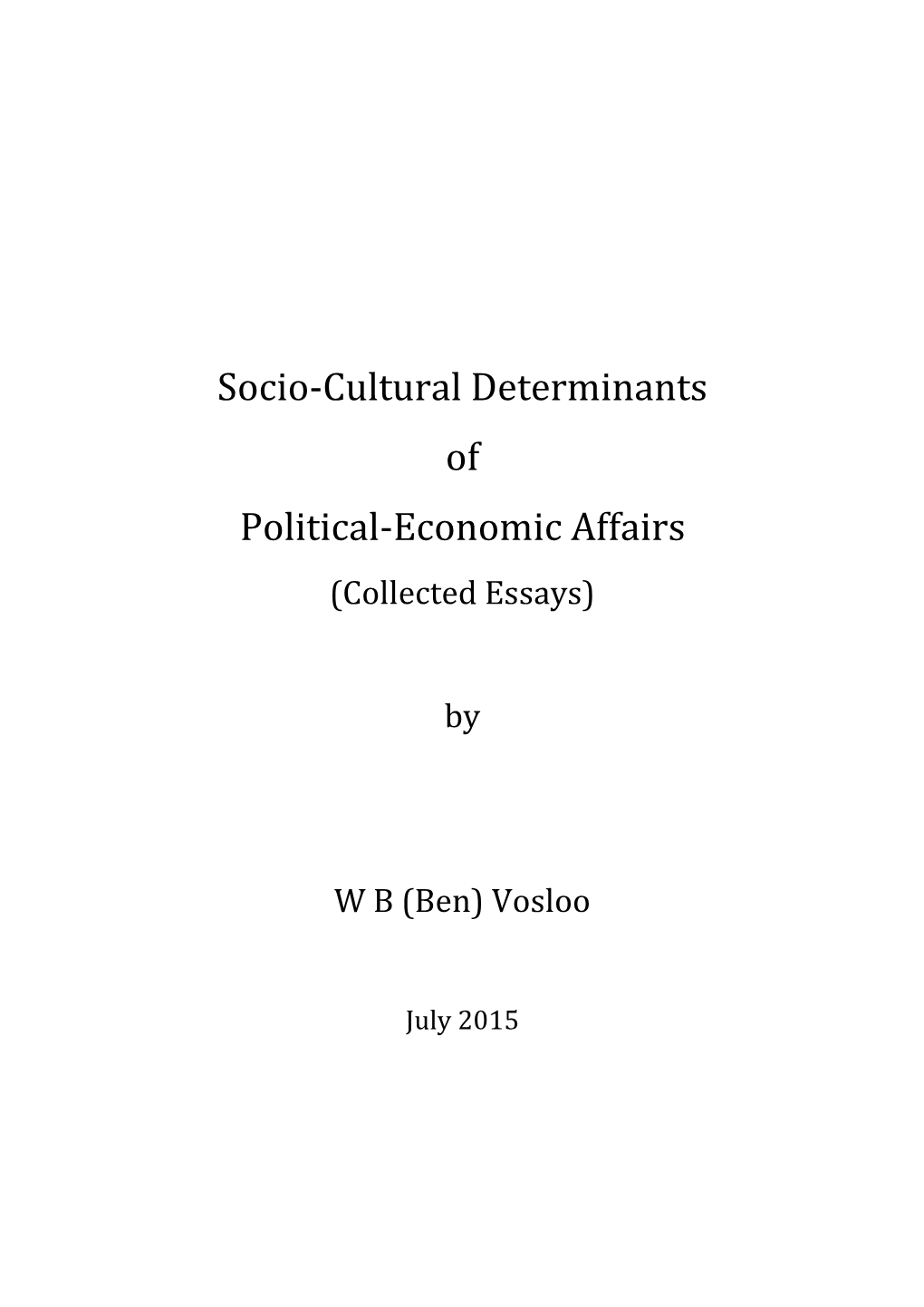 Socio-Cultural Determinants of Political-Economic Affairs (Collected Essays)