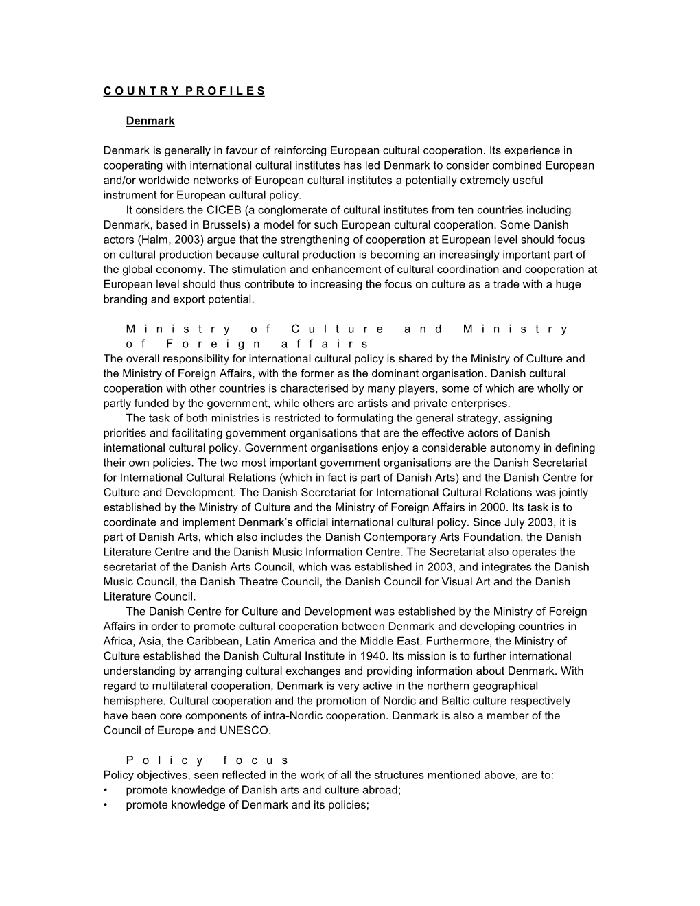 Denmark.Pdf This French Report Provides Detailed Background to All the Main Players in Cultural Cooperation in Denmark and Provides Some Examples of Cooperation