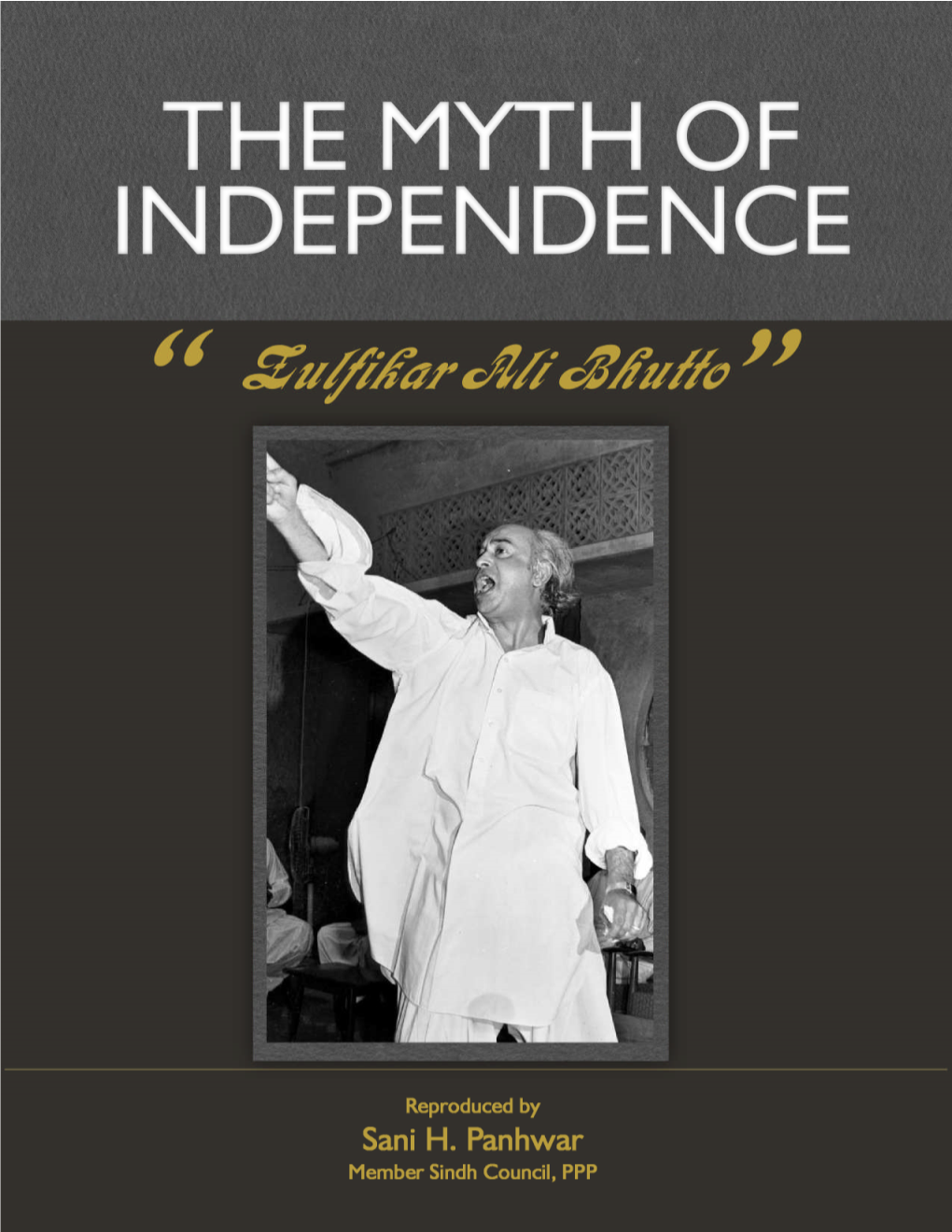 The Myth of Independence by Zulfikar Ali Bhutto