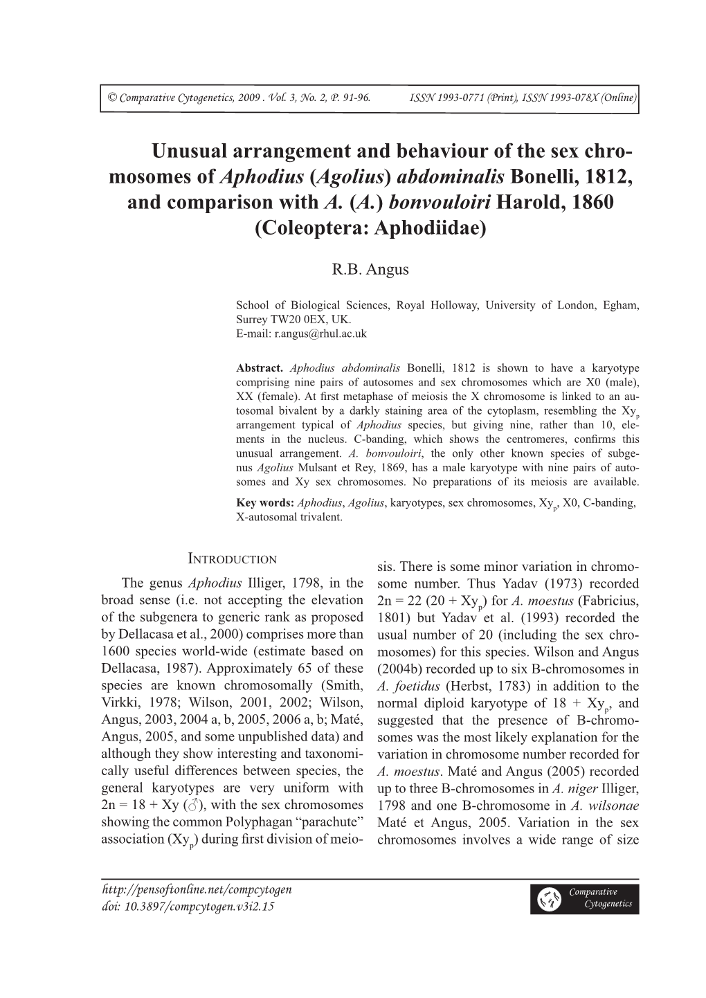 Unusual Arrangement and Behaviour of the Sex Chro- Mosomes of Aphodius (Agolius) Abdominalis Bonelli, 1812, and Comparison with A