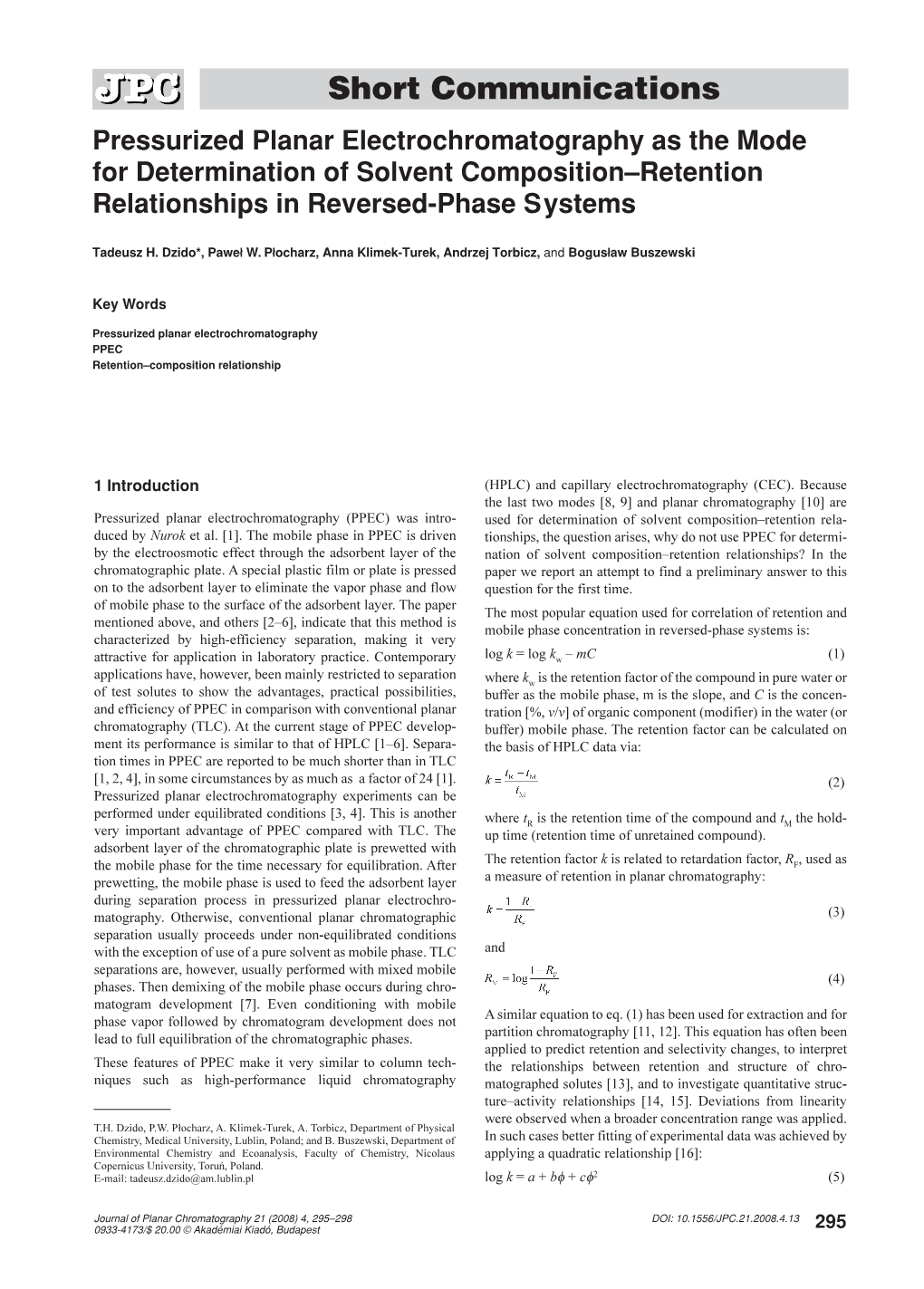 Short Communications Pressurized Planar Electrochromatography As the Mode for Determination of Solvent Composition–Retention Relationships in Reversed-Phase Systems