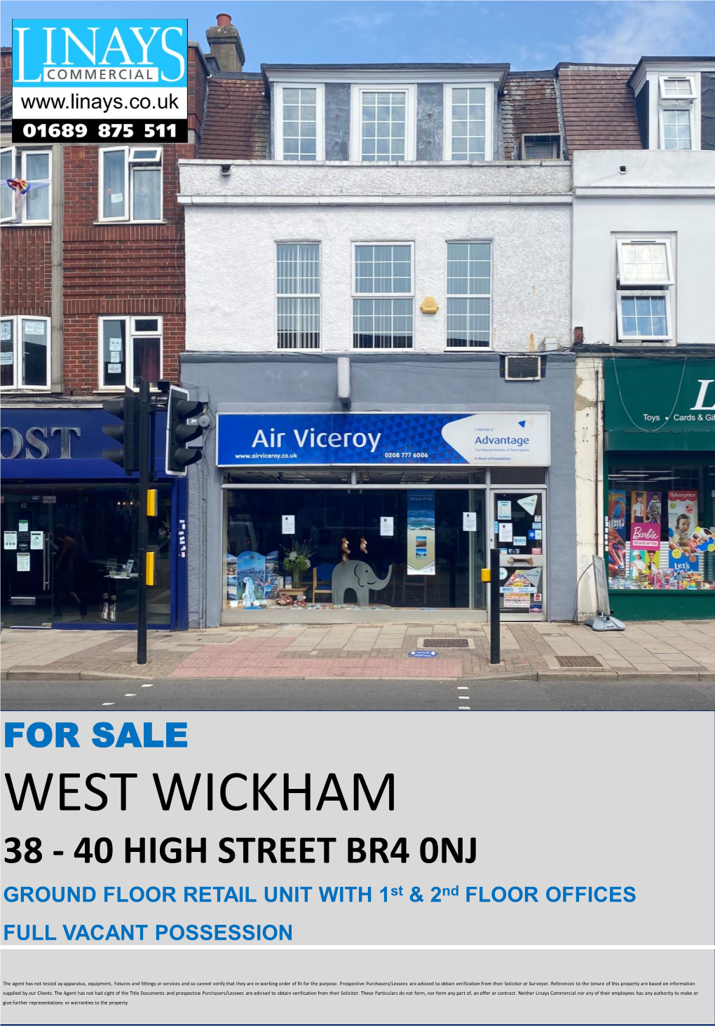 WEST WICKHAM 38 - 40 HIGH STREET BR4 0NJ GROUND FLOOR RETAIL UNIT with 1St & 2Nd FLOOR OFFICES FULL VACANT POSSESSION