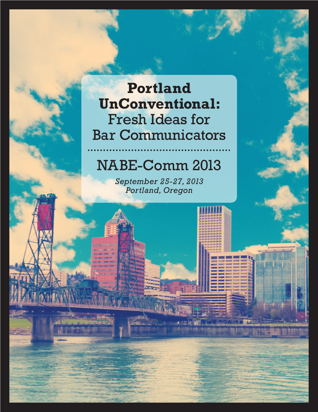 NABE-Comm 2013 Portland Unconventional: Fresh Ideas For