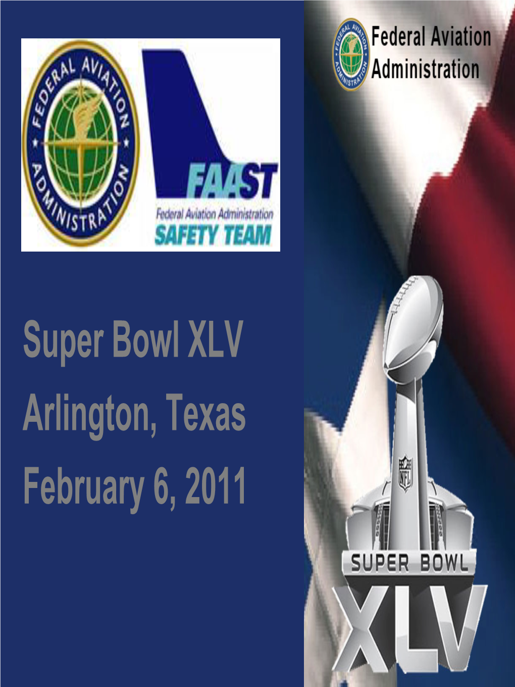 Super Bowl XLV Arlington, Texas February 6, 2011 Super Bowl XLV