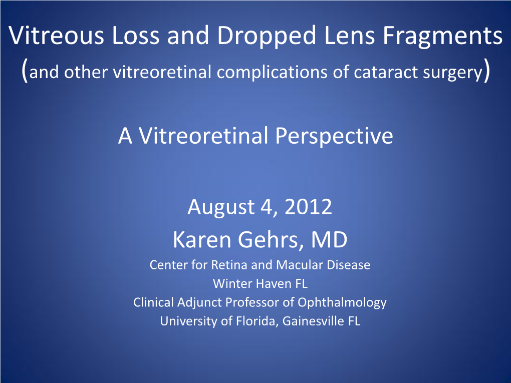 Vitreous Loss and Dropped Lens Fragments a Vitreoretinal Perspective