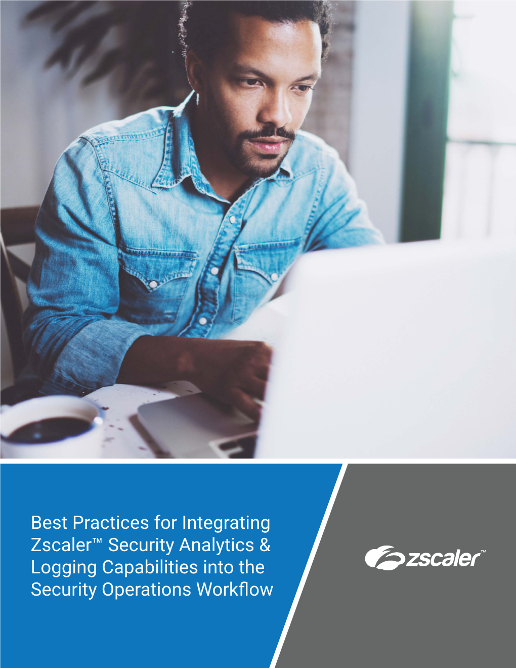 Best Practices for Integrating Zscaler Security Analytics